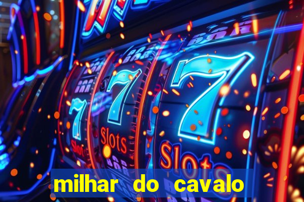 milhar do cavalo que mais sai